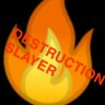 Destruction slayer