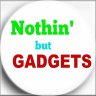 Nothin' But Gadgets