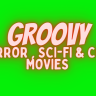 groovy horrror scifi