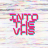 intothevhs